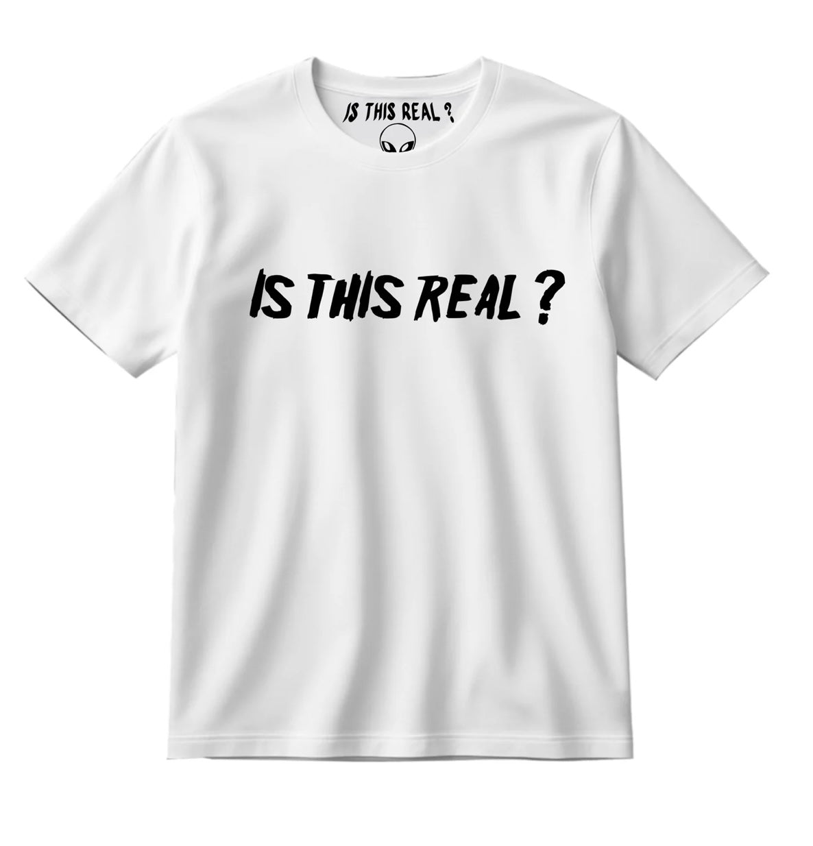 “IS THIS REAL?” T-SHIRTS