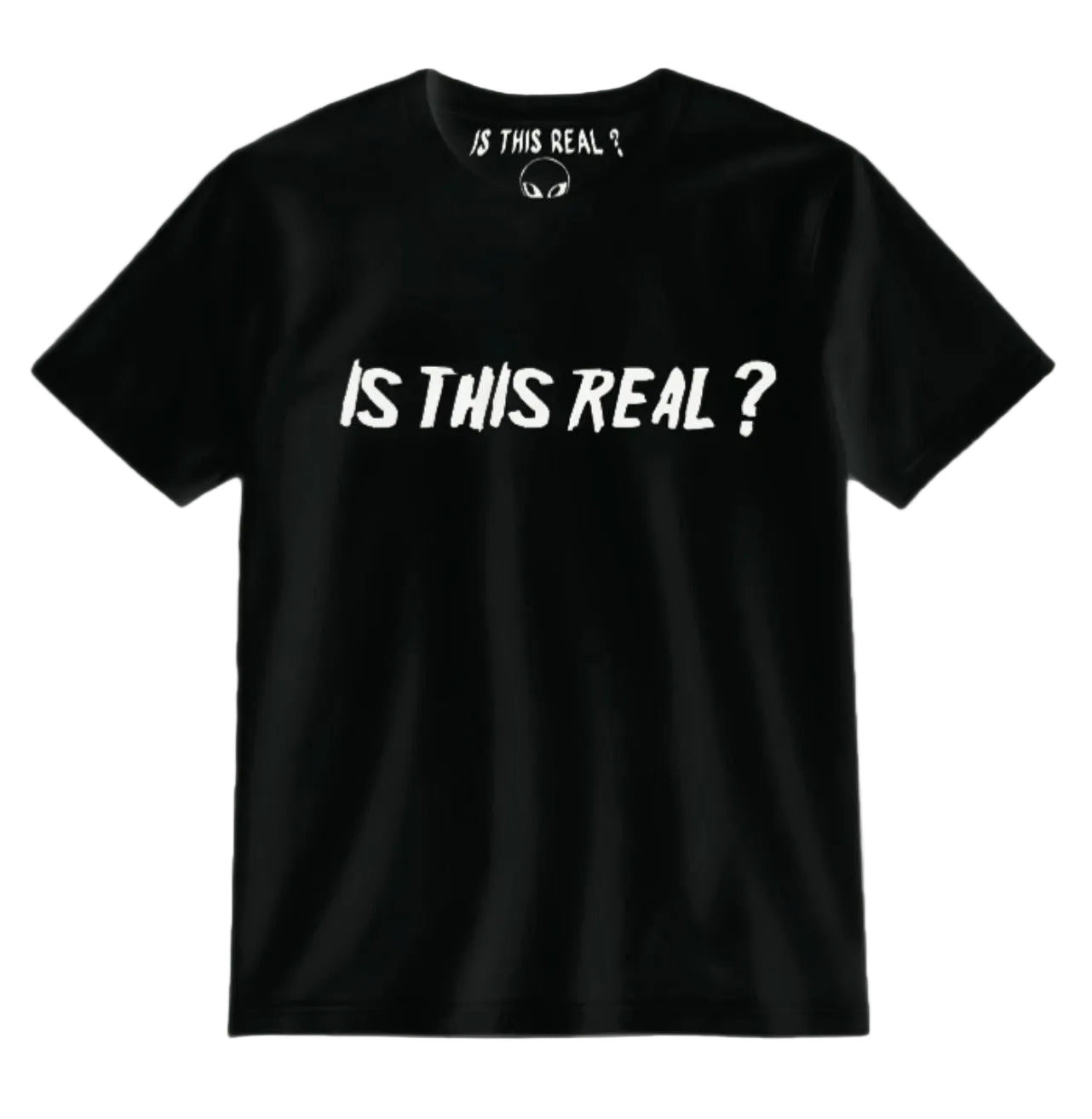 “IS THIS REAL?” T-SHIRTS