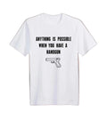 “ANYTHING IS POSSIBLE WHEN YOU HAVE A HANDGUN” T-SHIRT